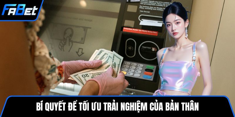 Bí quyết để tối ưu trải nghiệm của bản thân