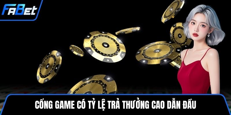 Cổng game có tỷ lệ trả thưởng cao dẫn đầu