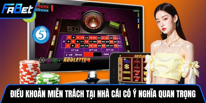 Điều khoản miễn trách tại nhà cái có ý nghĩa quan trọng