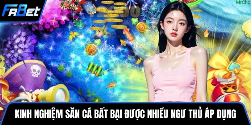 Kinh nghiệm săn cá FABET bất bại được nhiều ngư thủ áp dụng 