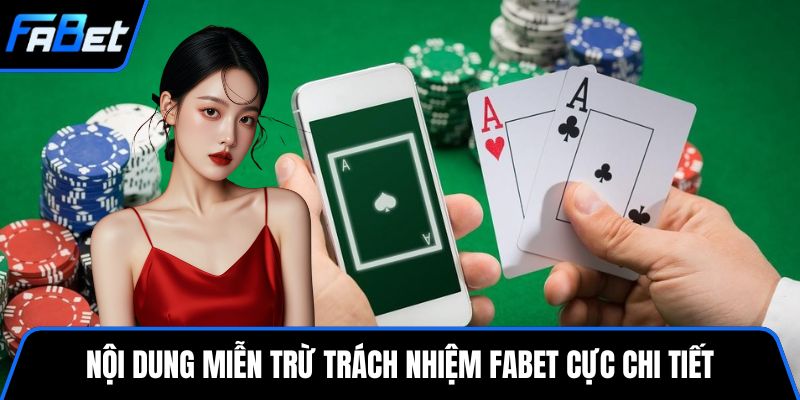 Nội dung miễn trừ trách nhiệm FABET cực chi tiết