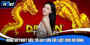 Rồng hổ FABET