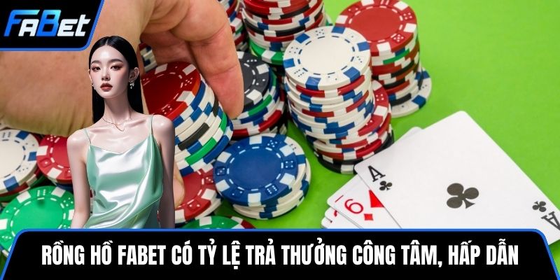 Rồng hồ FABET có tỷ lệ trả thưởng công tâm, hấp dẫn