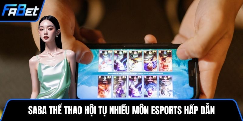 SABA thể thao hội tụ nhiều môn esports hấp dẫn
