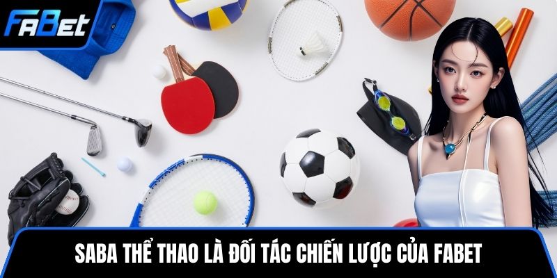 SABA thể thao là đối tác chiến lược của FABET